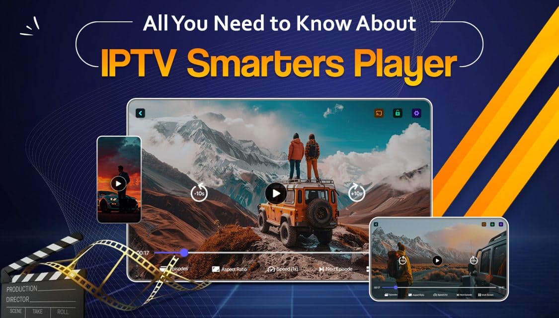 Everything You Need to Know About IPTV Smarters Player