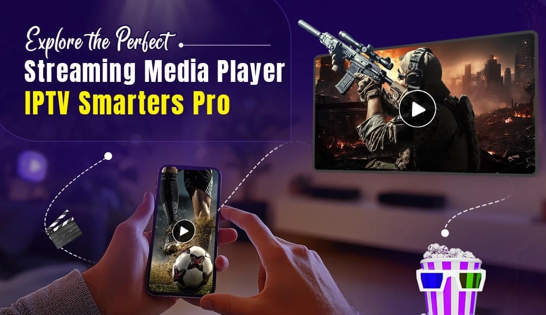 IPTV Smarters Pro – The Ultimate Streaming Media Player for All Devices