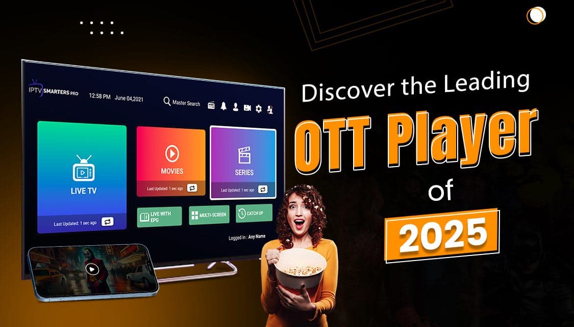 Top OTT Player – Next Generation Entertainment Experience